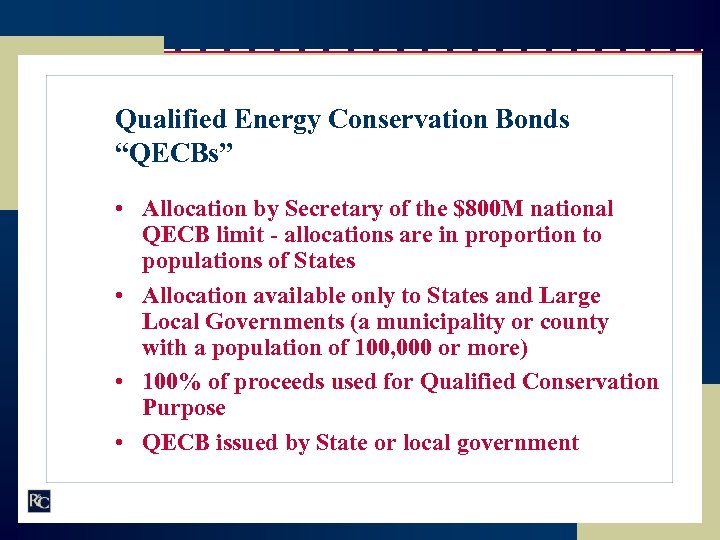 Qualified Energy Conservation Bonds “QECBs” • Allocation by Secretary of the $800 M national