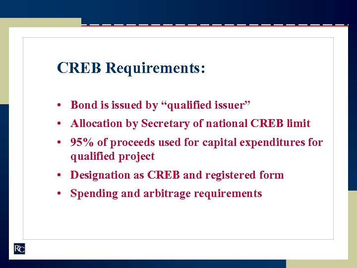 CREB Requirements: • Bond is issued by “qualified issuer” • Allocation by Secretary of