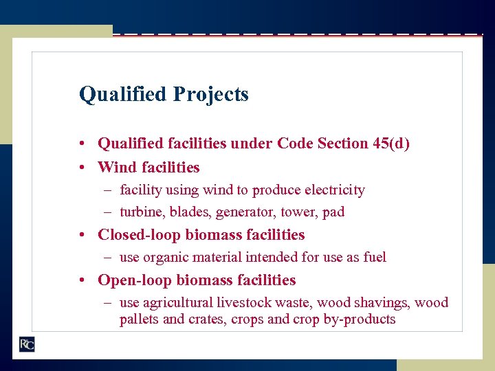 Qualified Projects • Qualified facilities under Code Section 45(d) • Wind facilities – facility