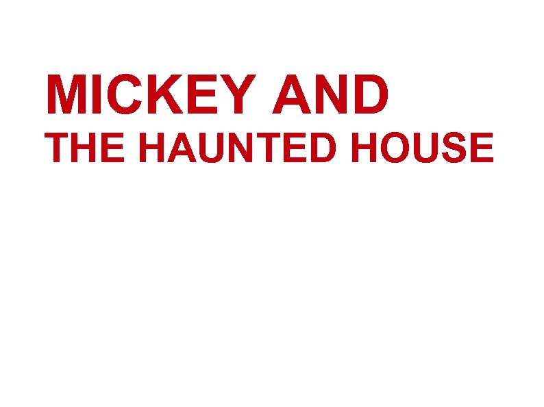 MICKEY AND THE HAUNTED HOUSE 