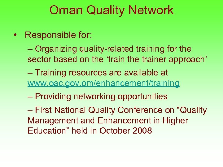 Oman Quality Network • Responsible for: – Organizing quality-related training for the sector based