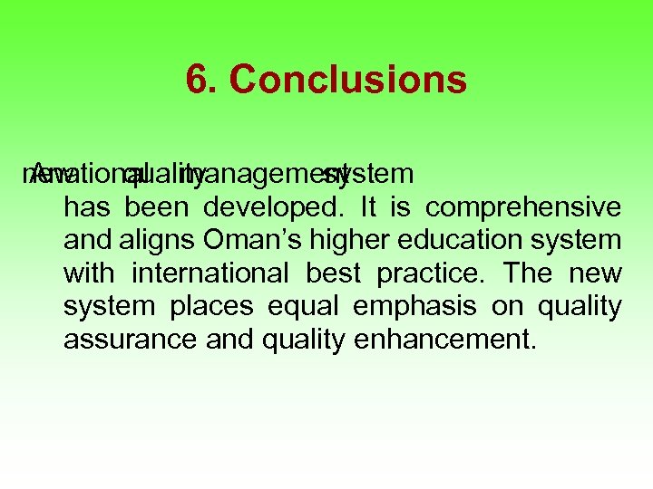 6. Conclusions new Anational management quality system has been developed. It is comprehensive and