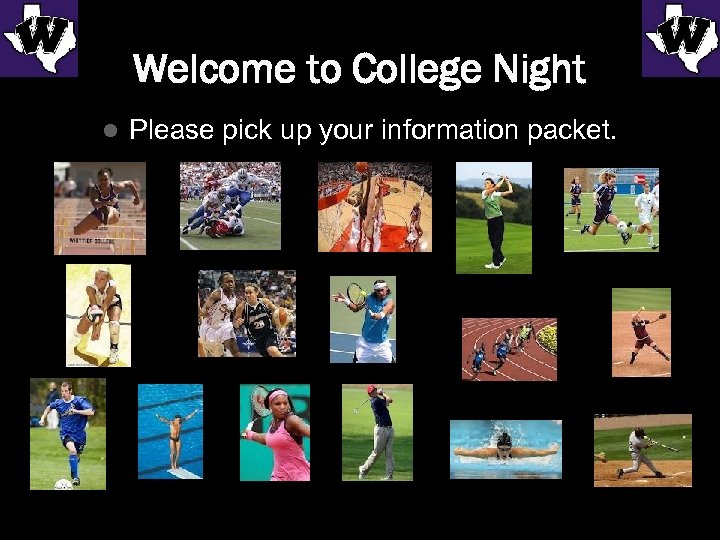 Welcome to College Night l Please pick up your information packet. 
