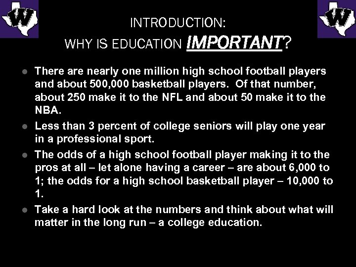 INTRODUCTION: WHY IS EDUCATION IMPORTANT? l l There are nearly one million high school