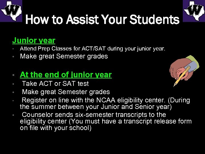 How to Assist Your Students Junior year • Attend Prep Classes for ACT/SAT during