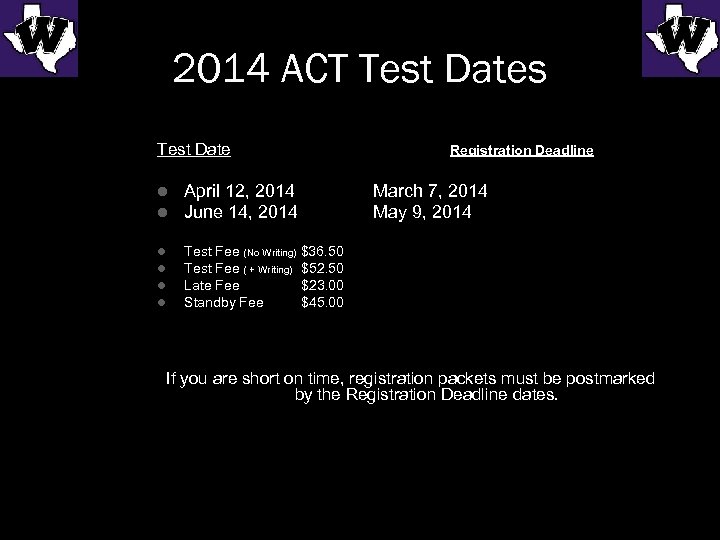 2014 ACT Test Dates Test Date l l April 12, 2014 June 14, 2014