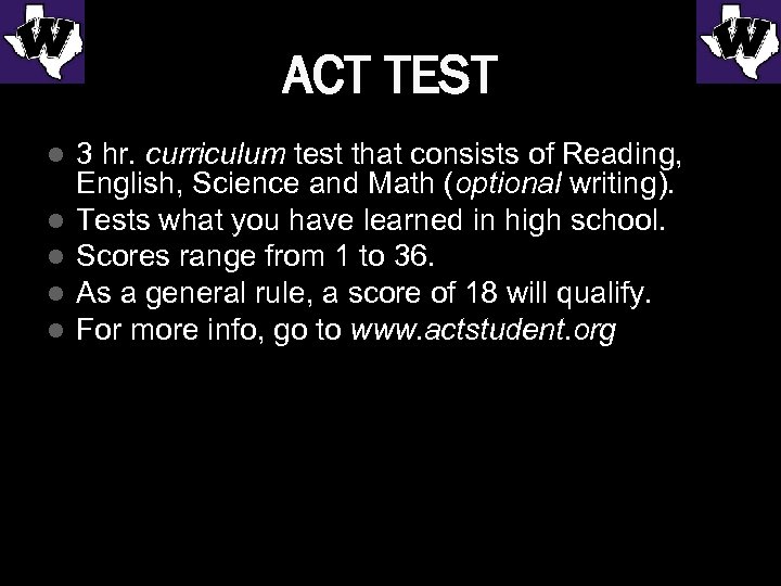 ACT TEST l l l 3 hr. curriculum test that consists of Reading, English,