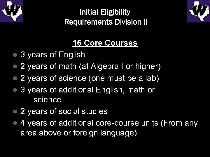 Initial Eligibility Requirements Division II l l l 16 Core Courses 3 years of
