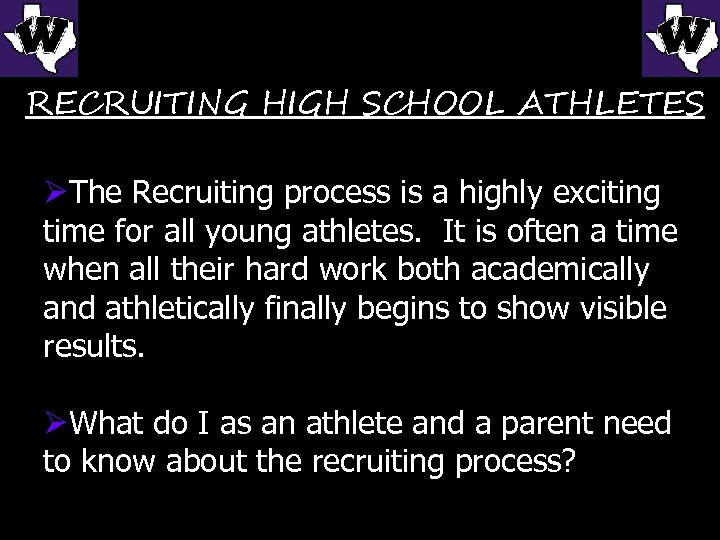 RECRUITING HIGH SCHOOL ATHLETES ØThe Recruiting process is a highly exciting time for all