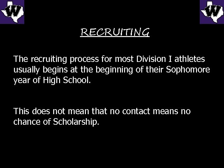 RECRUITING The recruiting process for most Division I athletes usually begins at the beginning