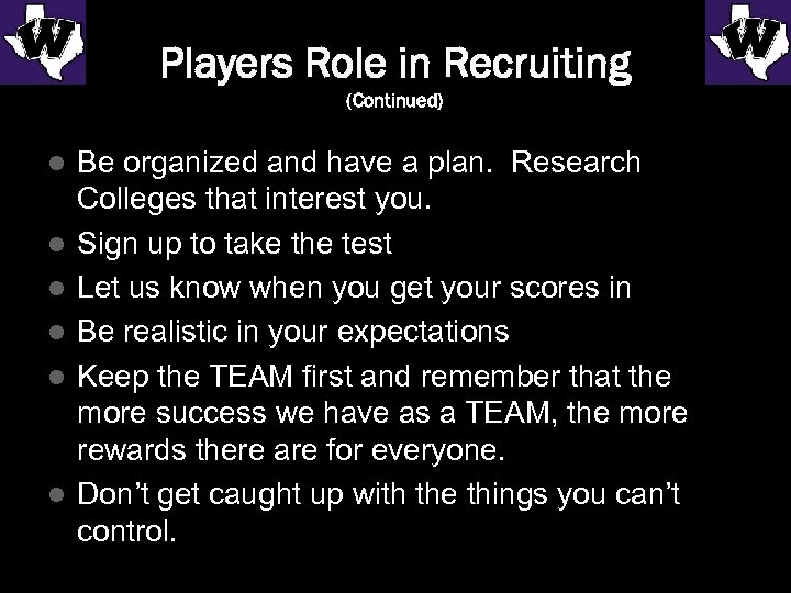 Players Role in Recruiting (Continued) l l l Be organized and have a plan.
