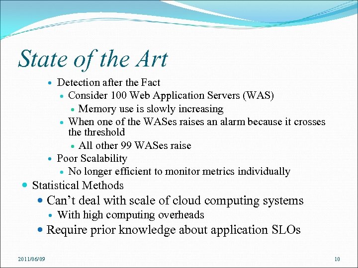 State of the Art Detection after the Fact Consider 100 Web Application Servers (WAS)