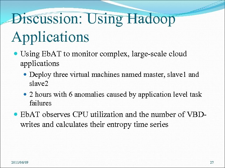 Discussion: Using Hadoop Applications Using Eb. AT to monitor complex, large-scale cloud applications Deploy