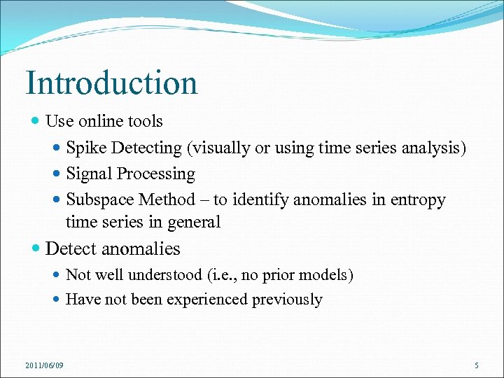 Introduction Use online tools Spike Detecting (visually or using time series analysis) Signal Processing