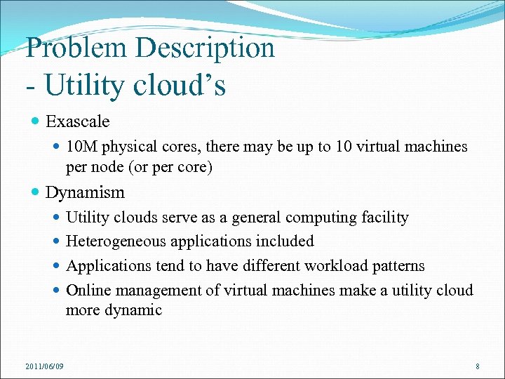 Problem Description - Utility cloud’s Exascale 10 M physical cores, there may be up