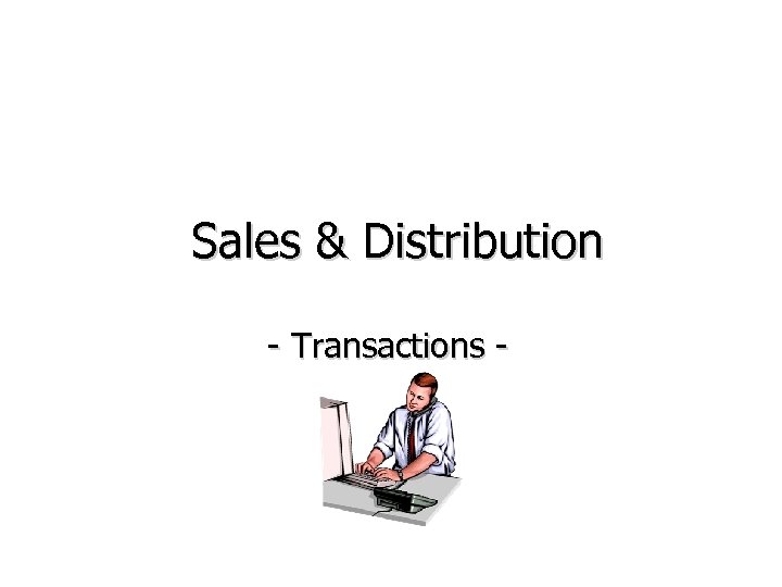 Sales & Distribution - Transactions - 