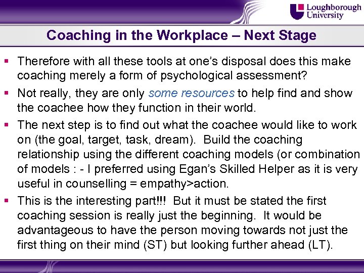 Coaching in the Workplace – Next Stage § Therefore with all these tools at