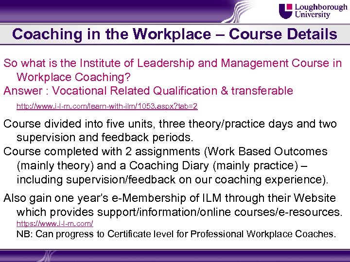 Coaching in the Workplace – Course Details So what is the Institute of Leadership