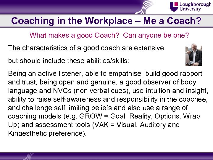 Coaching in the Workplace – Me a Coach? What makes a good Coach? Can