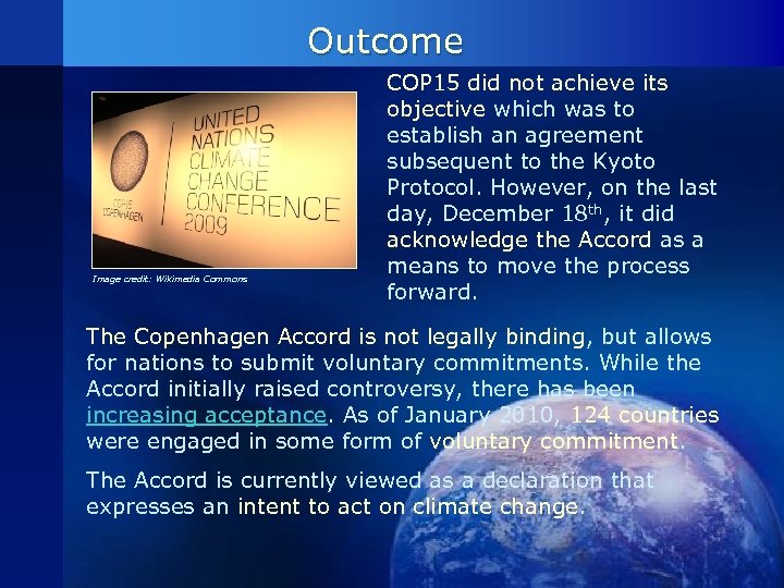 Outcome Image credit: Wikimedia Commons COP 15 did not achieve its objective which was