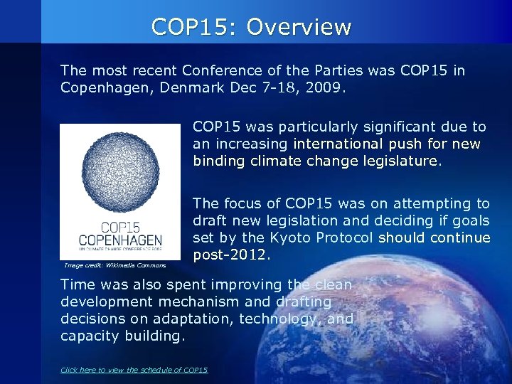 COP 15: Overview The most recent Conference of the Parties was COP 15 in