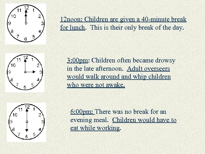 12 noon: Children are given a 40 -minute break for lunch. This is their