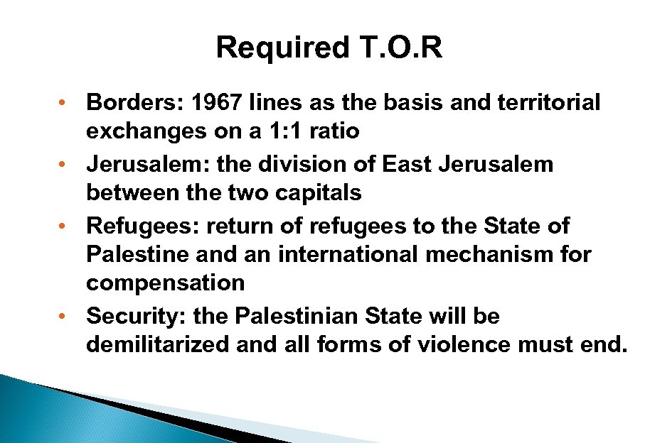 Required T. O. R • Borders: 1967 lines as the basis and territorial exchanges