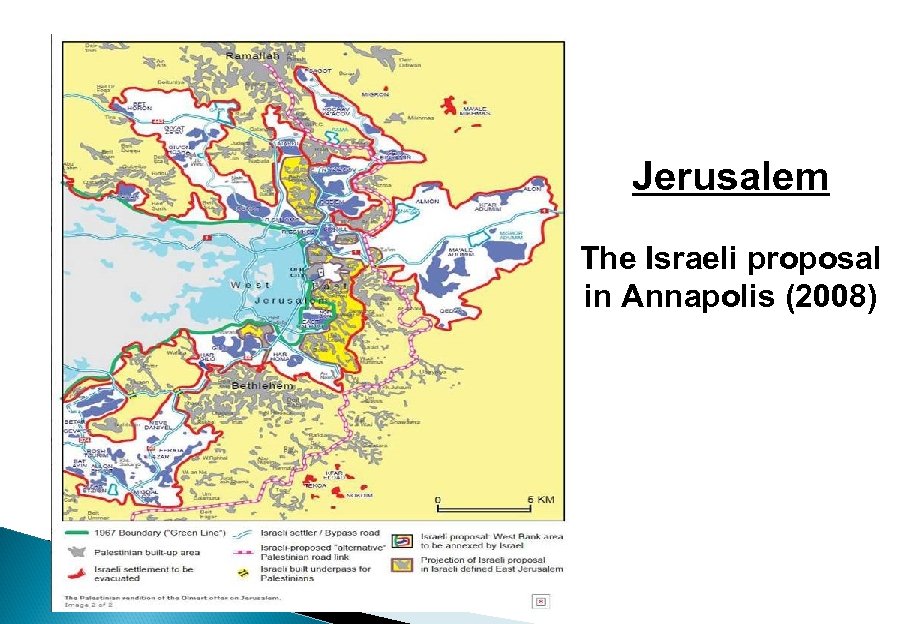 Jerusalem The Israeli proposal in Annapolis (2008) 