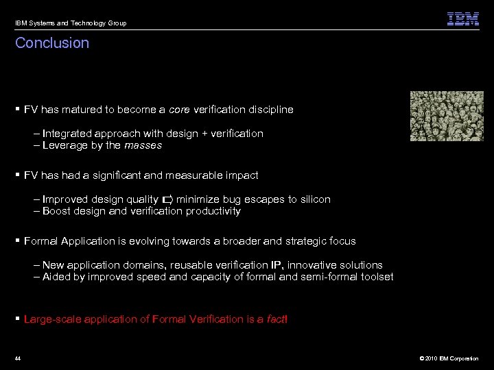 IBM Systems and Technology Group Conclusion § FV has matured to become a core