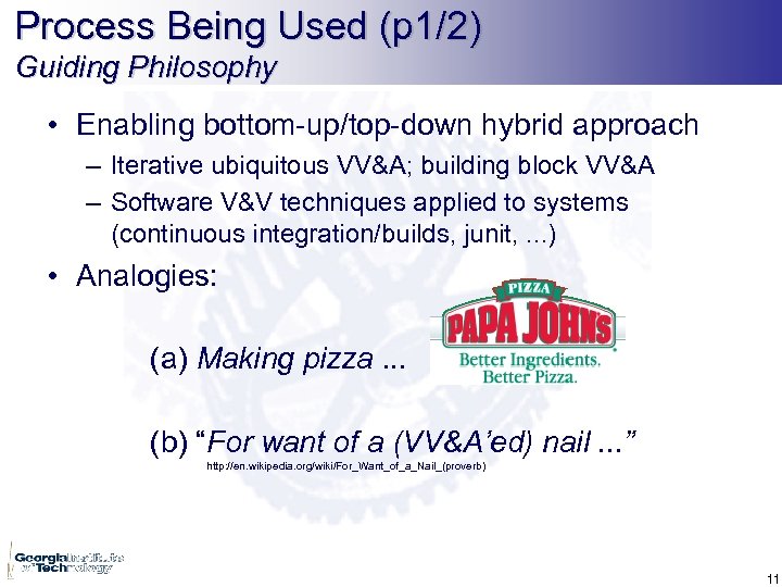 Process Being Used (p 1/2) Guiding Philosophy • Enabling bottom-up/top-down hybrid approach – Iterative