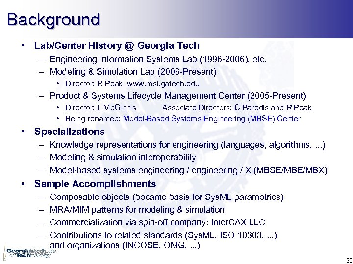 Background • Lab/Center History @ Georgia Tech – Engineering Information Systems Lab (1996 -2006),