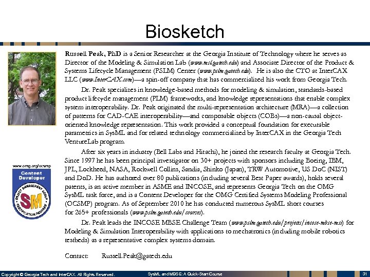 Biosketch www. omg. org/ocsmp Russell Peak, Ph. D is a Senior Researcher at the