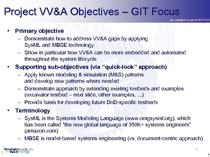 Project VV&A Objectives – GIT Focus per updated scope 2010 -07 -20 • Primary
