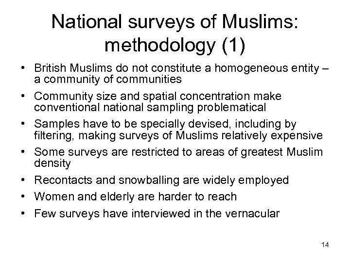 National surveys of Muslims: methodology (1) • British Muslims do not constitute a homogeneous