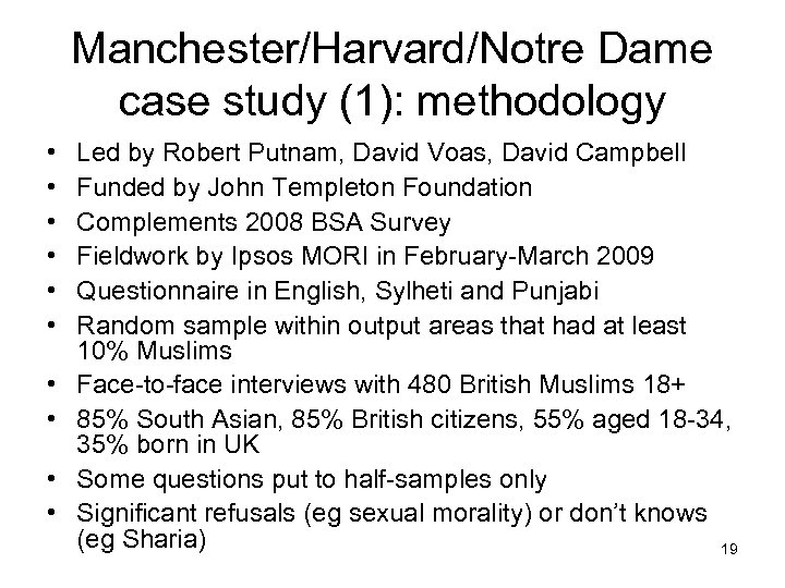 Manchester/Harvard/Notre Dame case study (1): methodology • • • Led by Robert Putnam, David