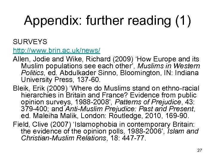 Appendix: further reading (1) SURVEYS http: //www. brin. ac. uk/news/ Allen, Jodie and Wike,