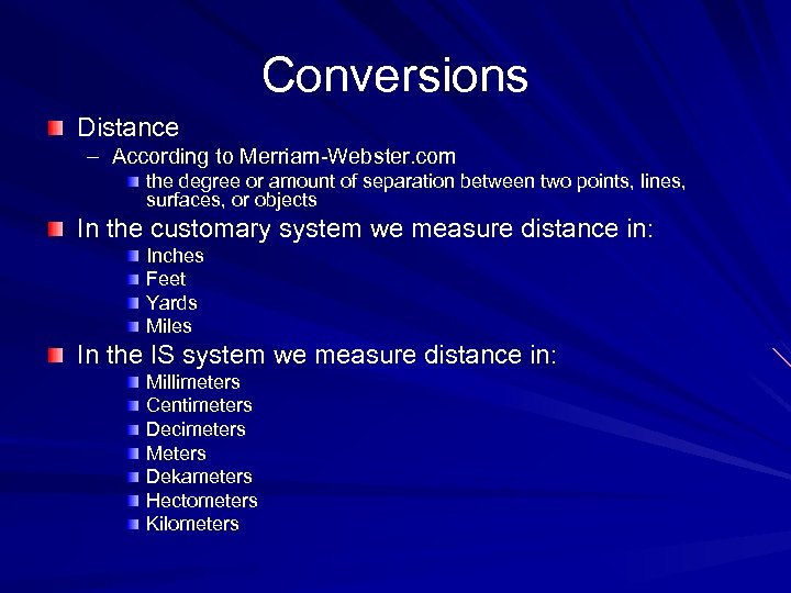 Conversions Distance – According to Merriam-Webster. com the degree or amount of separation between