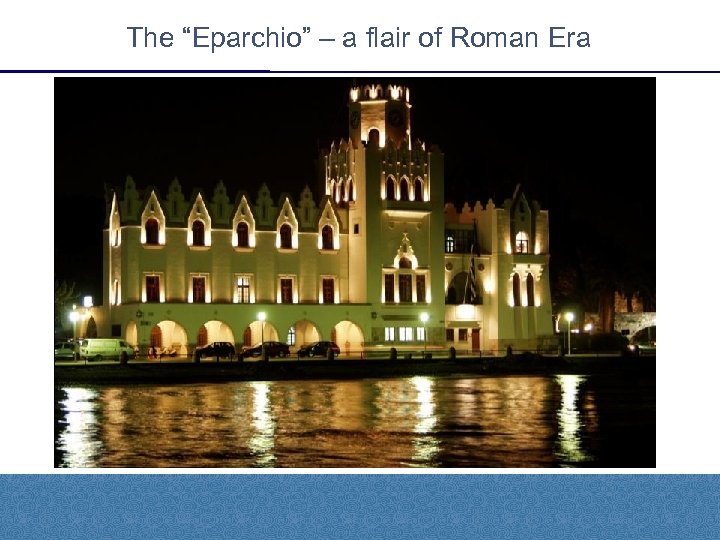 The “Eparchio” – a flair of Roman Era 