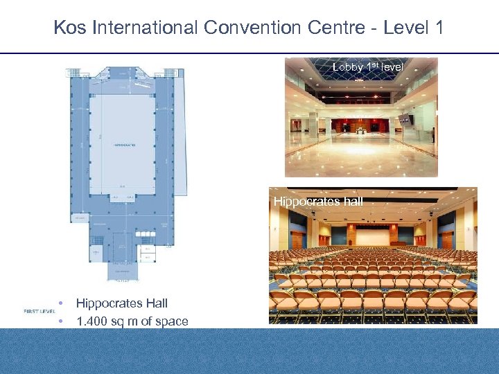 Kos International Convention Centre - Level 1 Lobby 1 st level Hippocrates main plenary