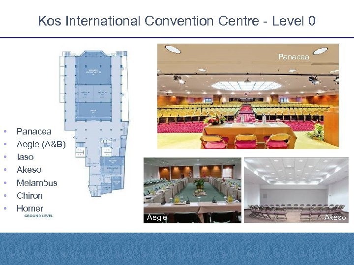 Panacea Kos International Convention Centre - Level 0 Panacea • • Panacea Aegle (A&B)