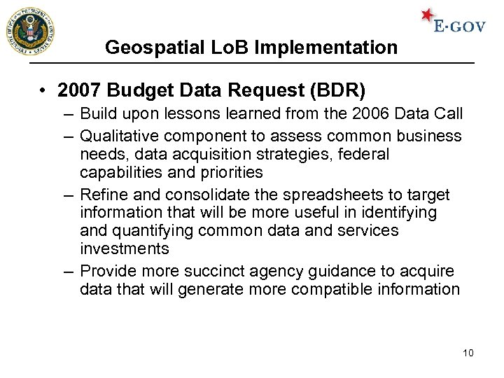 Geospatial Lo. B Implementation • 2007 Budget Data Request (BDR) – Build upon lessons