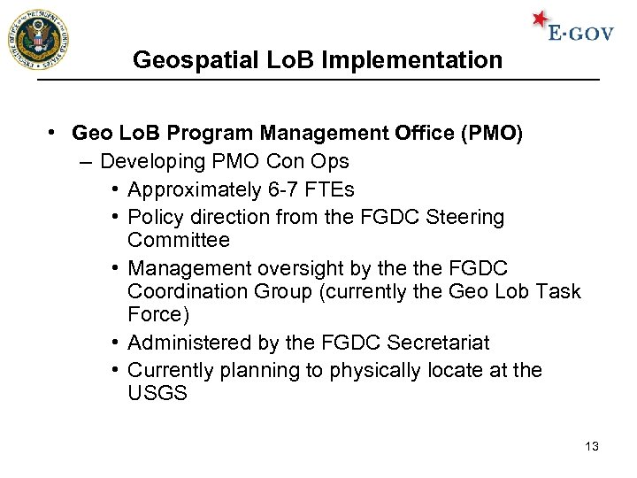 Geospatial Lo. B Implementation • Geo Lo. B Program Management Office (PMO) – Developing