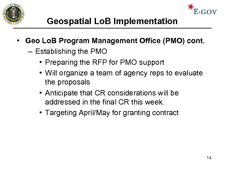Geospatial Lo. B Implementation • Geo Lo. B Program Management Office (PMO) cont. –