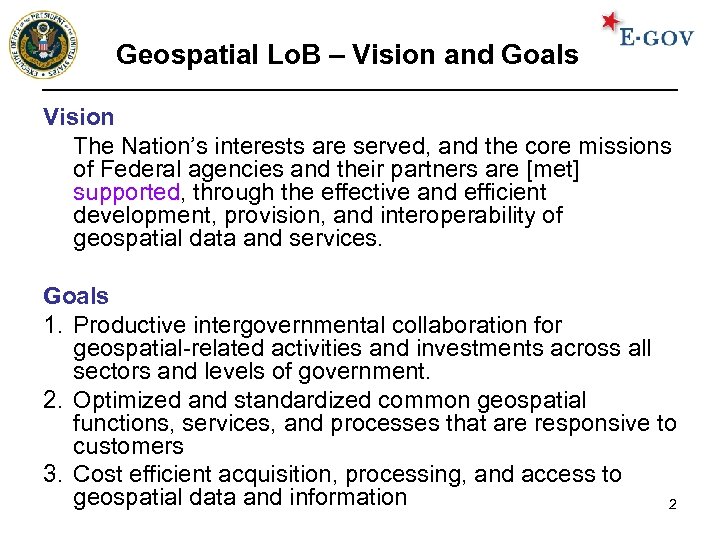 Geospatial Lo. B – Vision and Goals Vision The Nation’s interests are served, and
