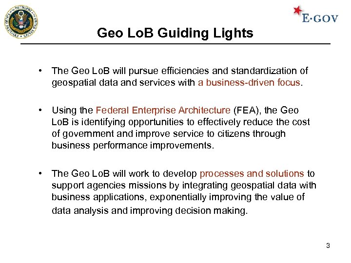 Geo Lo. B Guiding Lights • The Geo Lo. B will pursue efficiencies and