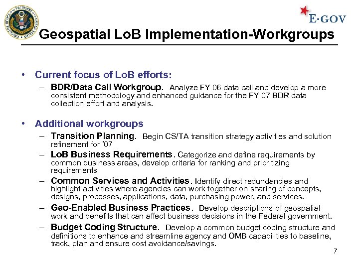 Geospatial Lo. B Implementation-Workgroups • Current focus of Lo. B efforts: – BDR/Data Call