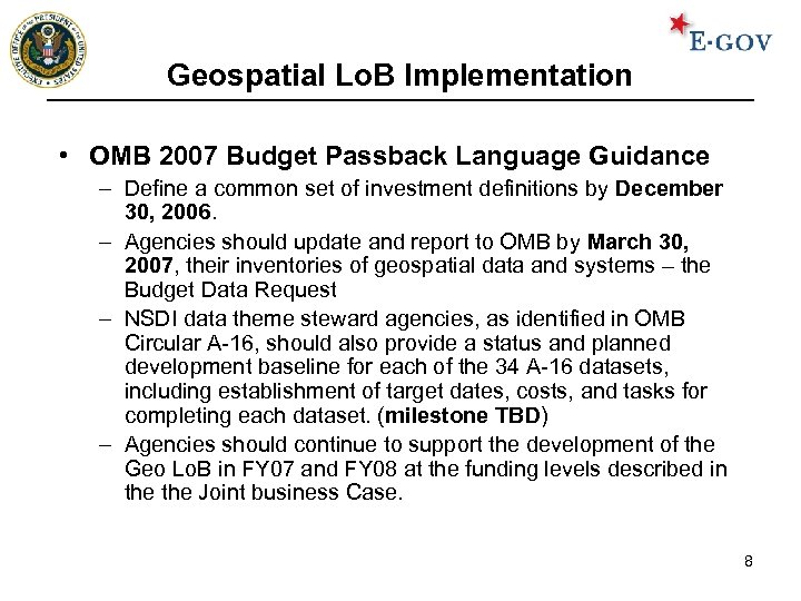 Geospatial Lo. B Implementation • OMB 2007 Budget Passback Language Guidance – Define a