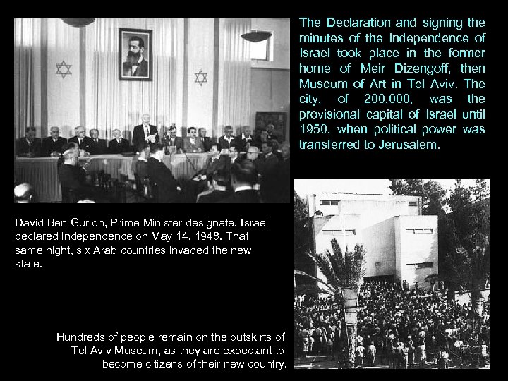 The Declaration and signing the minutes of the Independence of Israel took place in