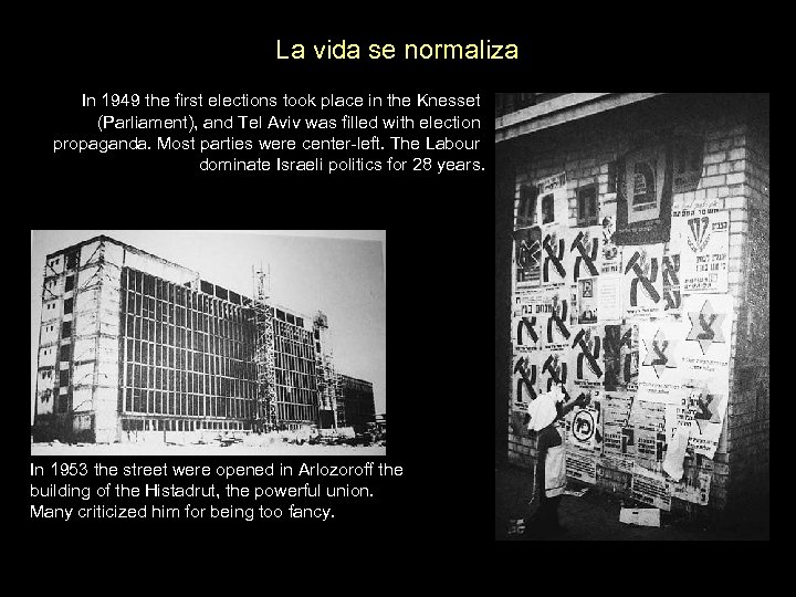 La vida se normaliza In 1949 the first elections took place in the Knesset