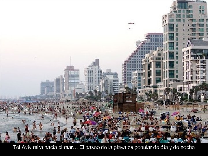 Tel Aviv mira hacia el mar… El paseo de la playa es popular de